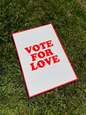 VOTE FOR LOVE PRINT