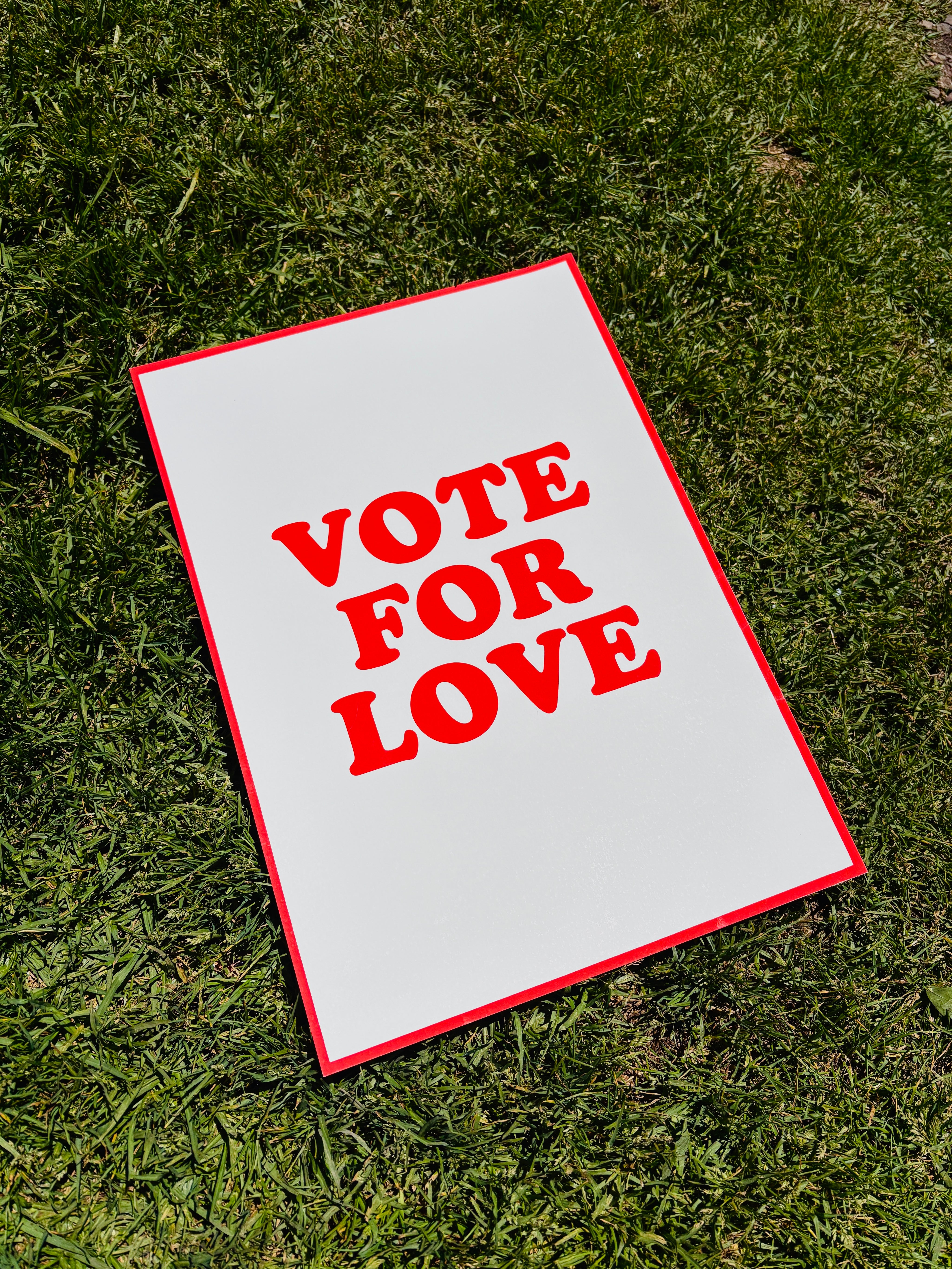VOTE FOR LOVE PRINT